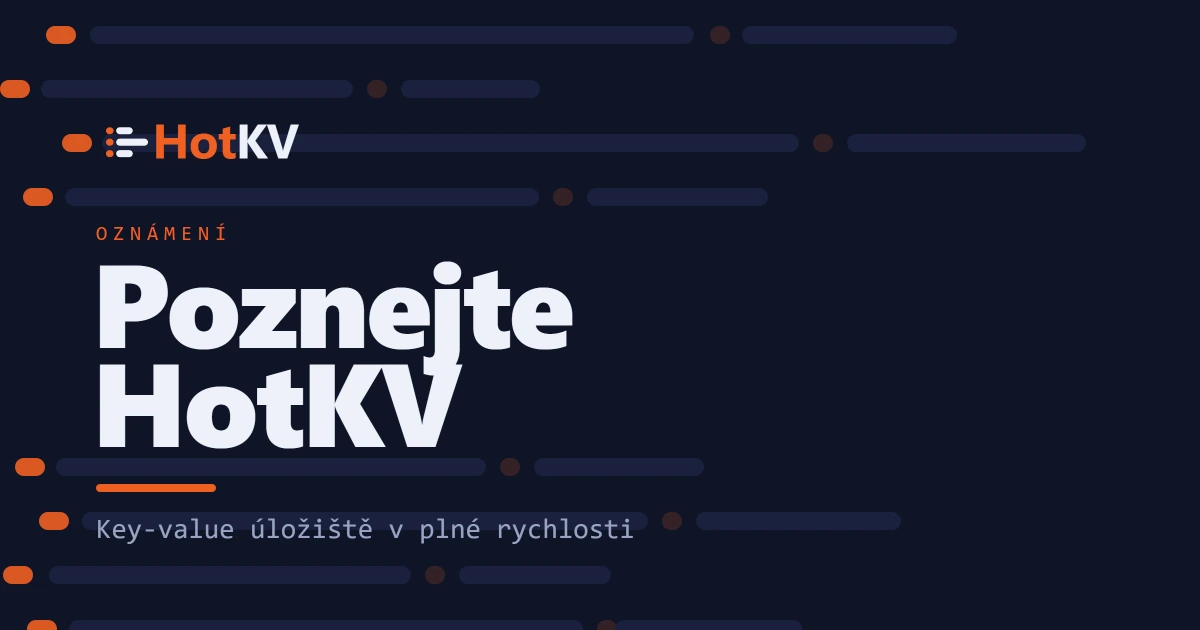 Představujeme HotKV: úložiště klíč-hodnota, které jede naplno.
