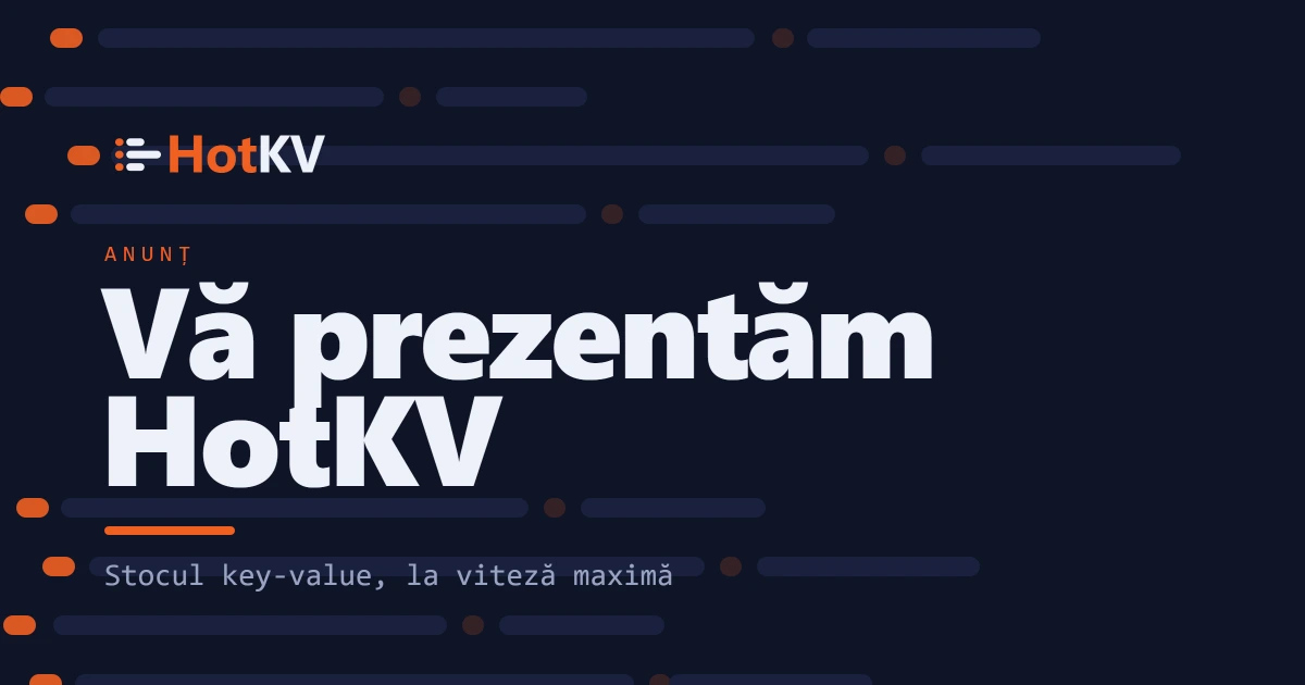 Vă prezentăm HotKV: store-ul cheie-valoare care merge fierbinte.