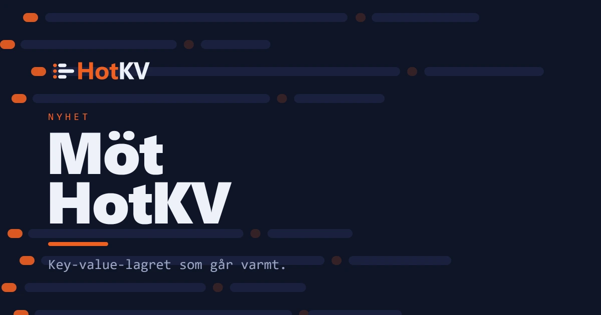 Det här är HotKV: nyckel-värde-lagret som går varmt.