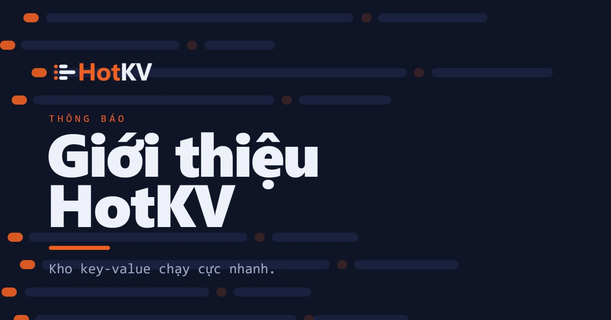 Giới thiệu HotKV: kho khóa-giá trị chạy nóng.